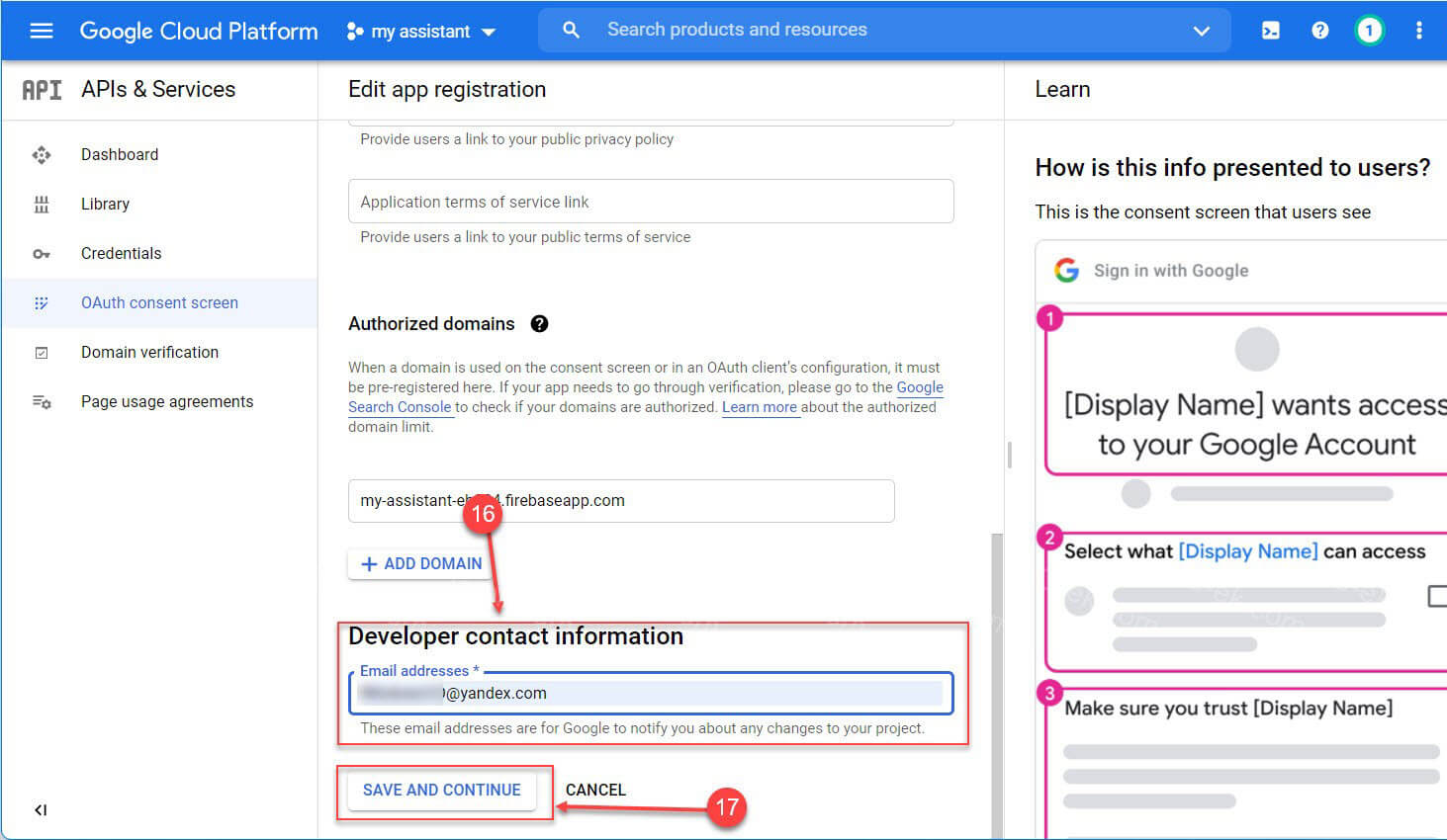 введите этот же адрес электронной почты в поле «Developer Contact Information», сразу после этого нажмите «SAVE AND CONTINUE» чтобы сохранить изменения